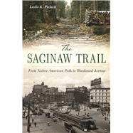 The Saginaw Trail 9781467136419