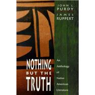 Nothing But the Truth An Anthology of Native American Literature 9780130116420