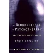 The Neuroscience of Psychotherapy: Healing the Social Brain 9780393706420