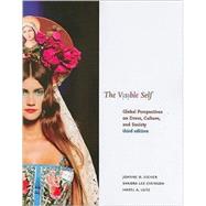 The Visible Self Global Perspectives on Dress, Culture, and Society 9781563676420