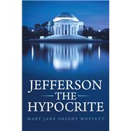 Jefferson the Hypocrite 9781480886421