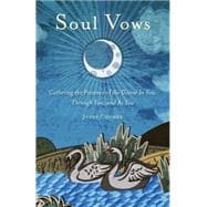 Soul Vows: Gathering the Presence of the Divine in You, Through You, and As You 9781573246422
