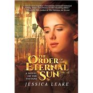 The Order of the Eternal Sun: A Novel of the Sylvani 9781940456423
