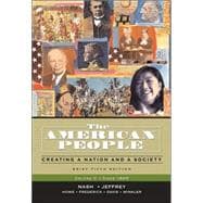 American People, The: Creating a Nation and a Society, Brief Edition, Volume 2 (since 1865) 9780321316424