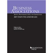 Business Associations: Agency, Partnerships, LLCs, and Corporations, 2017 Statutes and Rules (Selected Statutes) 9781683286424