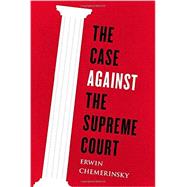 The Case Against the Supreme Court 9780670026425