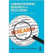 Understanding Research in Education: Becoming a Discerning Consumer 9781138776425
