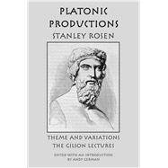 Platonic Production: Theme and Variations: the Gilson Lectures 9781587316425