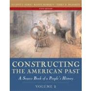 Constructing the American Past : A Source Book of a People's History 9780321216427