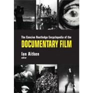 The Concise Routledge Encyclopedia of the Documentary Film 9780415596428