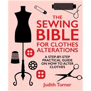 The Sewing Bible for Clothes Alterations 9781742576428