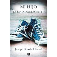 Mi hijo es un adolescente / My Child is a Teenager 9788466656429