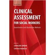 Clinical Assessment for Social Workers: Quantitative and Qualitative Methods 9780190656430