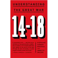 14-18: Understanding the Great War 9780809046430