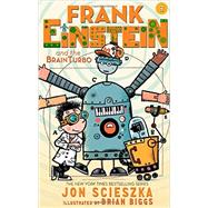 Frank Einstein and the BrainTurbo (Frank Einstein series #3) 9781419716430