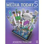 Media Today: Mass Communication in a Converging World 9780415536431