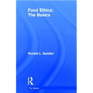 Food Ethics: The Basics 9780415836432