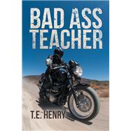 Bad Ass Teacher 9781796036435
