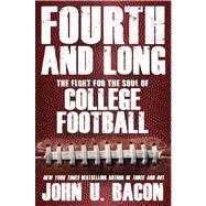 Fourth and Long The Fight for the Soul of College Football 9781476706436