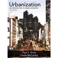 Urbanization An Introduction to Urban Geography 9780321736437