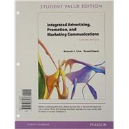Integrated Advertising, Promotion, and Marketing Communications, Student Value Edition 9780133866438