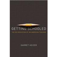 Getting Schooled The Reeducation of an American Teacher 9780805096439