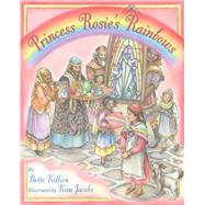 Princess Rosie's Rainbows 9781937786441