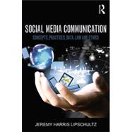 Social Media Communication: Concepts, Practices, Data, Law and Ethics 9781138776449