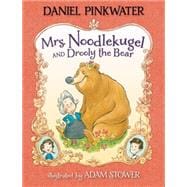 Mrs. Noodlekugel and Drooly the Bear 9780763666453
