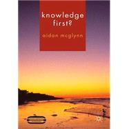 Knowledge First?