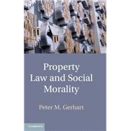 Property Law and Social Morality 9781107006454