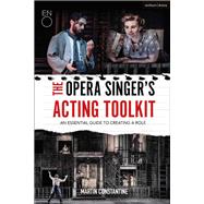 The Opera Singer's Acting Toolkit 9781350006454