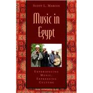 Music in Egypt Experiencing Music, Expressing Culture Includes CD 9780195146455