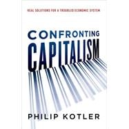 Confronting Capitalism: Real Solutions for a Troubled Economic System 9780814436455