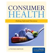 Consumer Health: Making Informed Decisions (Book with Access Code) 9781449646455