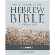 Introduction to the Hebrew Bible - Prophecy 9781506446455