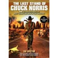 The Last Stand of Chuck Norris: 400 All-New Facts About the Most Terrifying Man in the Universe 9781592406456