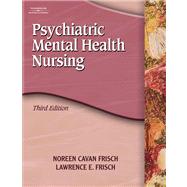 Study Guide for Frisch/Frisch's Psychiatric Mental Health Nursing, 3rd