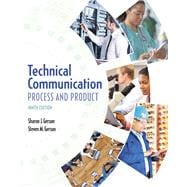Technical Communication Process and Product Plus MyWritingLab with Pearson eText -- Access Card Package 9780134266459