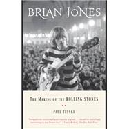 Brian Jones The Making of the Rolling Stones 9780147516459