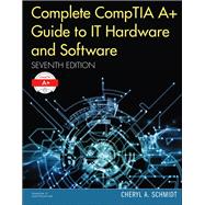 Complete CompTIA A+ Guide to IT Hardware and Software 9780789756459