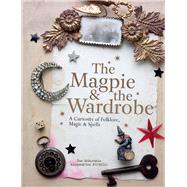 The Magpie & the Wardrobe 9781910496459