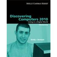 Discovering Computers 2010 Living in a Digital World, Introductory 9780324786460