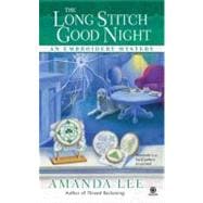 The Long Stitch Good Night An Embroidery Mystery