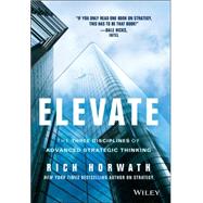 Elevate The Three Disciplines of Advanced Strategic Thinking 9781118596463