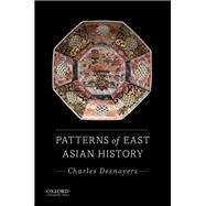 Patterns of East Asian History 9780199946464
