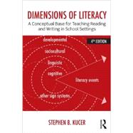 Dimensions of Literacy: A Conceptual Base for Teaching Reading and Writing in School Settings 9780415826464