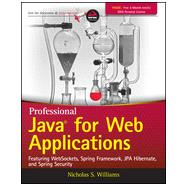 Professional Java for Web Applications: Featuring Websockets, Spring Framework, Jpa Hibernate, and Spring Security 9781118656464