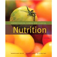 Understanding Normal and Clinical Nutrition 9780495556466