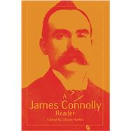 A James Connolly Reader 9781608466467